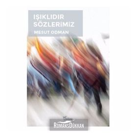 Işıklıdır Sözlerimiz - Mesut Odman