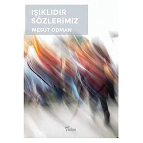 Işıklıdır Sözlerimiz - Mesut Odman