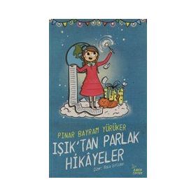 Işık'tan Parlak Hikayeler - Pınar Bayram Yürüker
