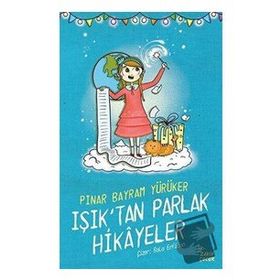 Işık'tan Parlak Hikayeler - Pınar Bayram Yürüker