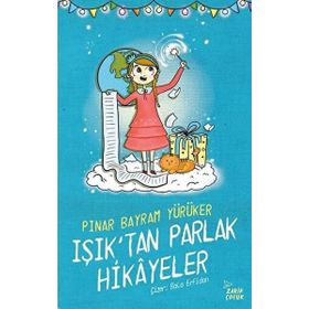 Işık'tan Parlak Hikayeler - Pınar Bayram Yürüker