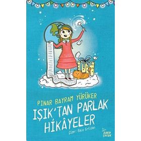 Işık'tan Parlak Hikayeler - Pınar Bayram Yürüker