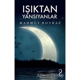 Işıktan Yansıyanlar - Mahmut Boyraz