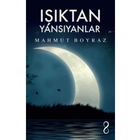Işıktan Yansıyanlar - Mahmut Boyraz