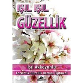 IŞIL IŞIL GÜZELLİK - IŞIL AKKOYUNLU