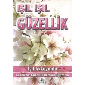 IŞIL IŞIL GÜZELLİK - IŞIL AKKOYUNLU