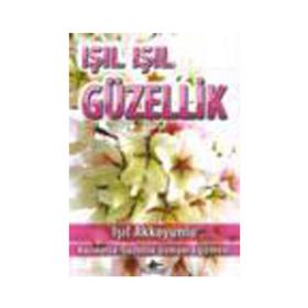 IŞIL IŞIL GÜZELLİK - IŞIL AKKOYUNLU