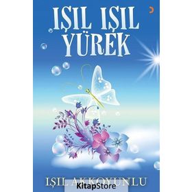 Işıl Işıl Yürek / Işıl Akkoyunlu