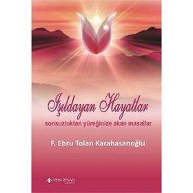 Işıldayan Hayatlar - F. Ebru Tolan Karahasanoğlu