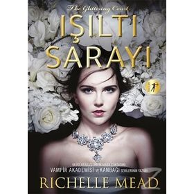 Işıltı Sarayı - Richelle Mead