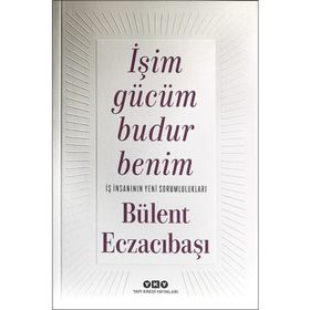İşim Gücüm Budur Benim - Bülent Eczacıbaşı
