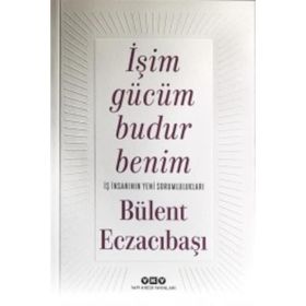 İşim Gücüm Budur Benim - Bülent Eczacıbaşı