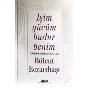 İşim Gücüm Budur Benim - Bülent Eczacıbaşı