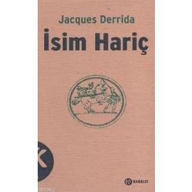 İSİM HARİÇ - JACQUES DERRIDA