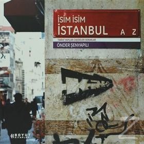 İSİM İSİM İSTANBUL - ÖNDER ŞENYAPILI