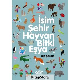 İsim, Şehir, Hayvan, Bitki, Eşya - Alp Gökalp