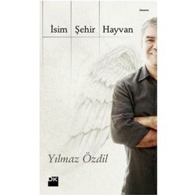İSİM ŞEHİR HAYVAN - YILMAZ ÖZDİL