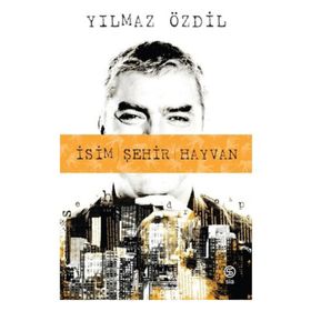 İSİM ŞEHİR HAYVAN - YILMAZ ÖZDİL