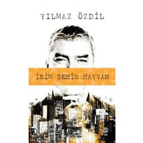 İSİM ŞEHİR HAYVAN - YILMAZ ÖZDİL