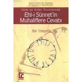 İSİM VE SIFAT TEVHIDINDE EHL-I SÜNNET`IN MUHALIFLERE CEVABI - İBN-I TEYMIYYE