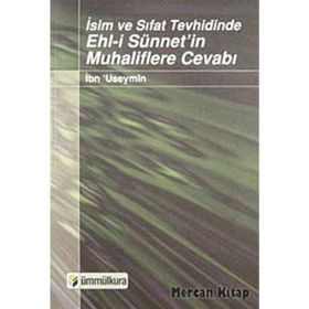 İSİM VE SIFAT TEVHIDINDE EHL-I SÜNNET`IN MUHALIFLERE CEVABI - İBN-I TEYMIYYE