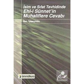 İSİM VE SIFAT TEVHIDINDE EHL-I SÜNNET`IN MUHALIFLERE CEVABI - İBN-I TEYMIYYE