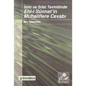 İSİM VE SIFAT TEVHIDINDE EHL-I SÜNNET`IN MUHALIFLERE CEVABI - İBN-I TEYMIYYE