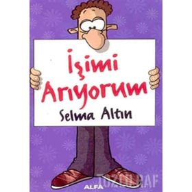İŞİMİ ARIYORUM - SELMA ALTIN