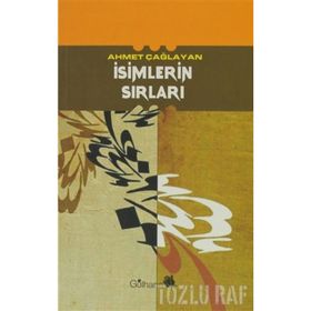 İSİMLERİN SIRLARI - AHMET ÇAĞLAYAN