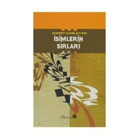 İSİMLERİN SIRLARI - AHMET ÇAĞLAYAN