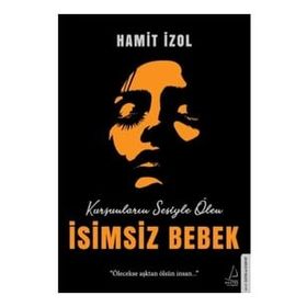 İsimsiz Bebek Ölecekse Aşktan Ölsün İnsan Destek Yayınları