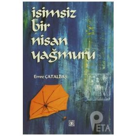 İSİMSİZ BIR NISAN YAĞMURU - EMRE ÇATALBAŞ