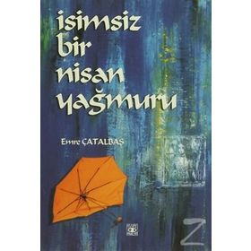 İSİMSİZ BIR NISAN YAĞMURU - EMRE ÇATALBAŞ