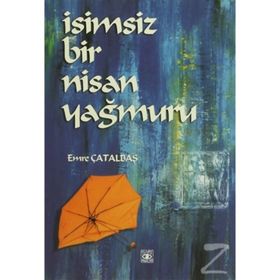 İSİMSİZ BIR NISAN YAĞMURU - EMRE ÇATALBAŞ