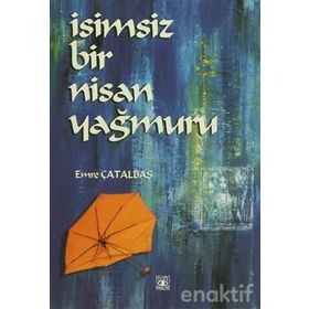 İSİMSİZ BIR NISAN YAĞMURU - EMRE ÇATALBAŞ