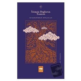 İsimsiz Dağların Tanrısı - M. Bahadırhan Dinçaslan
