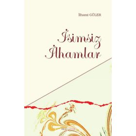 İsimsiz İlhamlar - İlhami Güler
