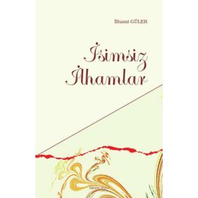 İsimsiz İlhamlar - İlhami Güler