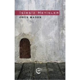İsimsiz Metinler - Onur Maden