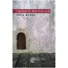 İsimsiz Metinler - Onur Maden