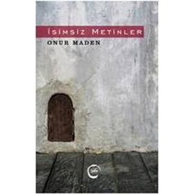 İsimsiz Metinler - Onur Maden
