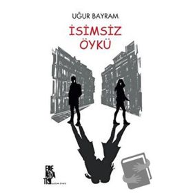 İsimsiz Öykü - Uğur Bayram