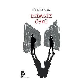 İsimsiz Öykü - Uğur Bayram