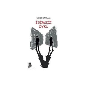 İsimsiz Öykü - Uğur Bayram