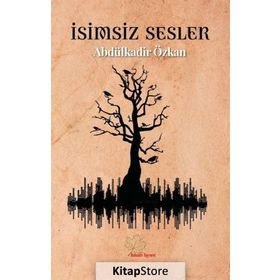 İsimsiz Sesler - Abdülkadir Özkan