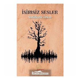 İsimsiz Sesler - Abdülkadir Özkan