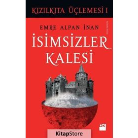 İsimsizler Kalesi - Kızılkıta Üçlemesi 1 - Emre Alpan İnan