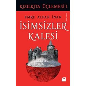 İsimsizler Kalesi - Kızılkıta Üçlemesi 1 - Emre Alpan İnan