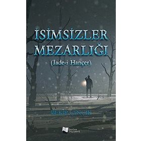 İsimsizler Mezarlığı - Bekir Çinçik