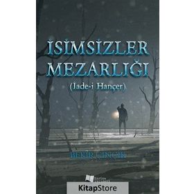 İsimsizler Mezarlığı - Bekir Çinçik